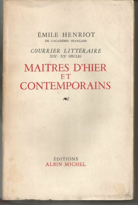 Emile HENRIOT Courrier littéraire XIX XXe s Maitres d'hier 18 Montauban (82)