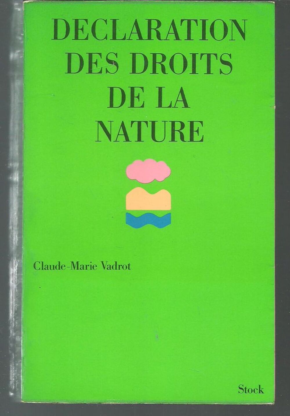 Claude Marie VADROT D&eacute;claration des droits de la nature Livres et BD