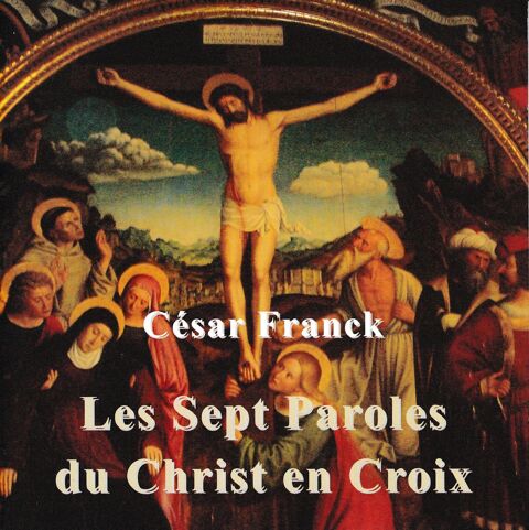 CD       C�sar Franck    Les Sept Paroles Du Christ En Croix 29 Antony (92)