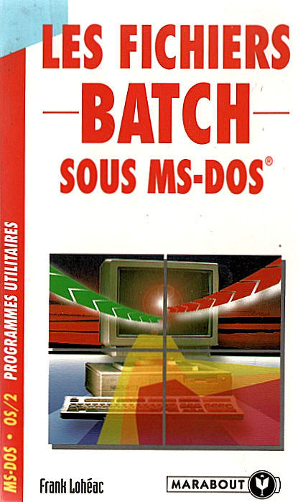Autoexec.bat &amp; Config.sys - MSDos 6.2-6.- Les fichiers Batch Matériel informatique