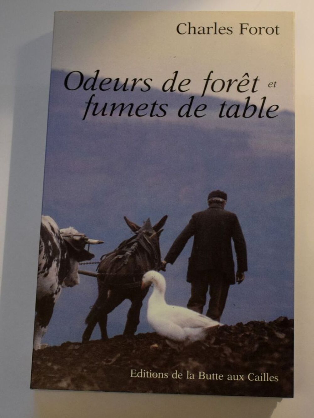 Odeurs de For&ecirc;t et Fumets de Table - Forot 1987. Livres et BD
