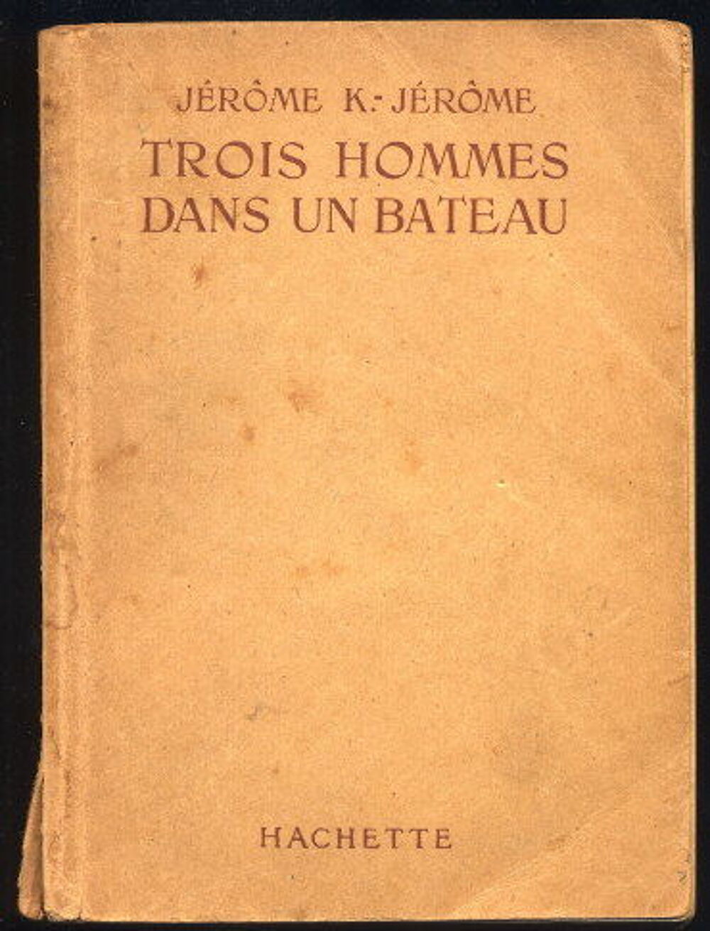TROIS HOMMES DANS UN BATEAU
JEROME K. JEROME Livres et BD