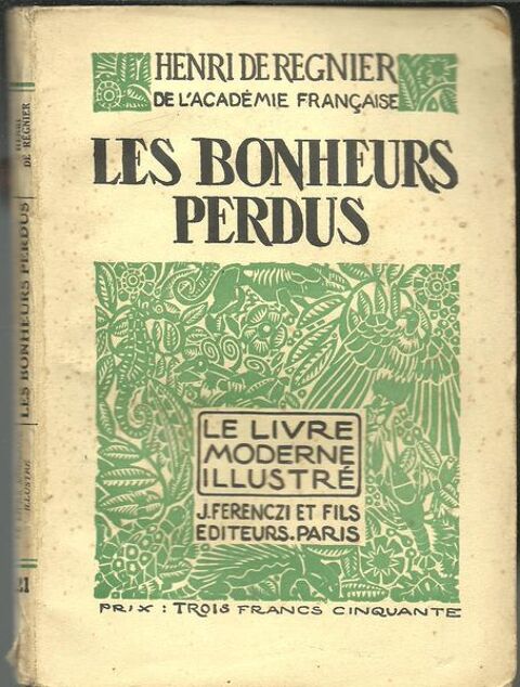 Henri de REGNIER Les bonheurs perdus Livre moderne illustr� 4 Montauban (82)