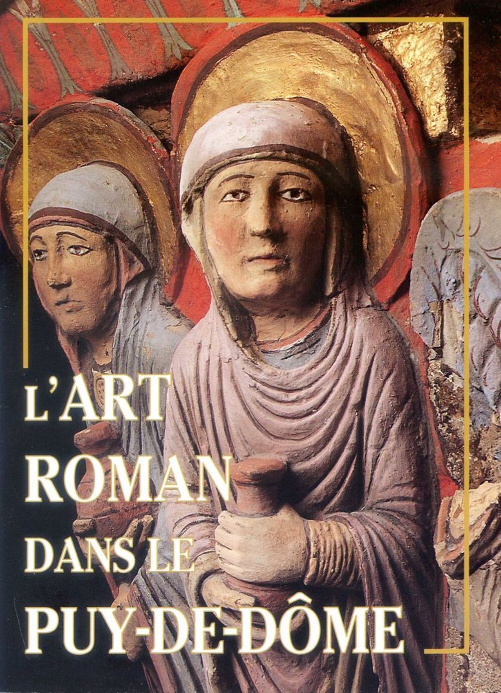 L'art roman dans le puy de D&ocirc;me Livres et BD
