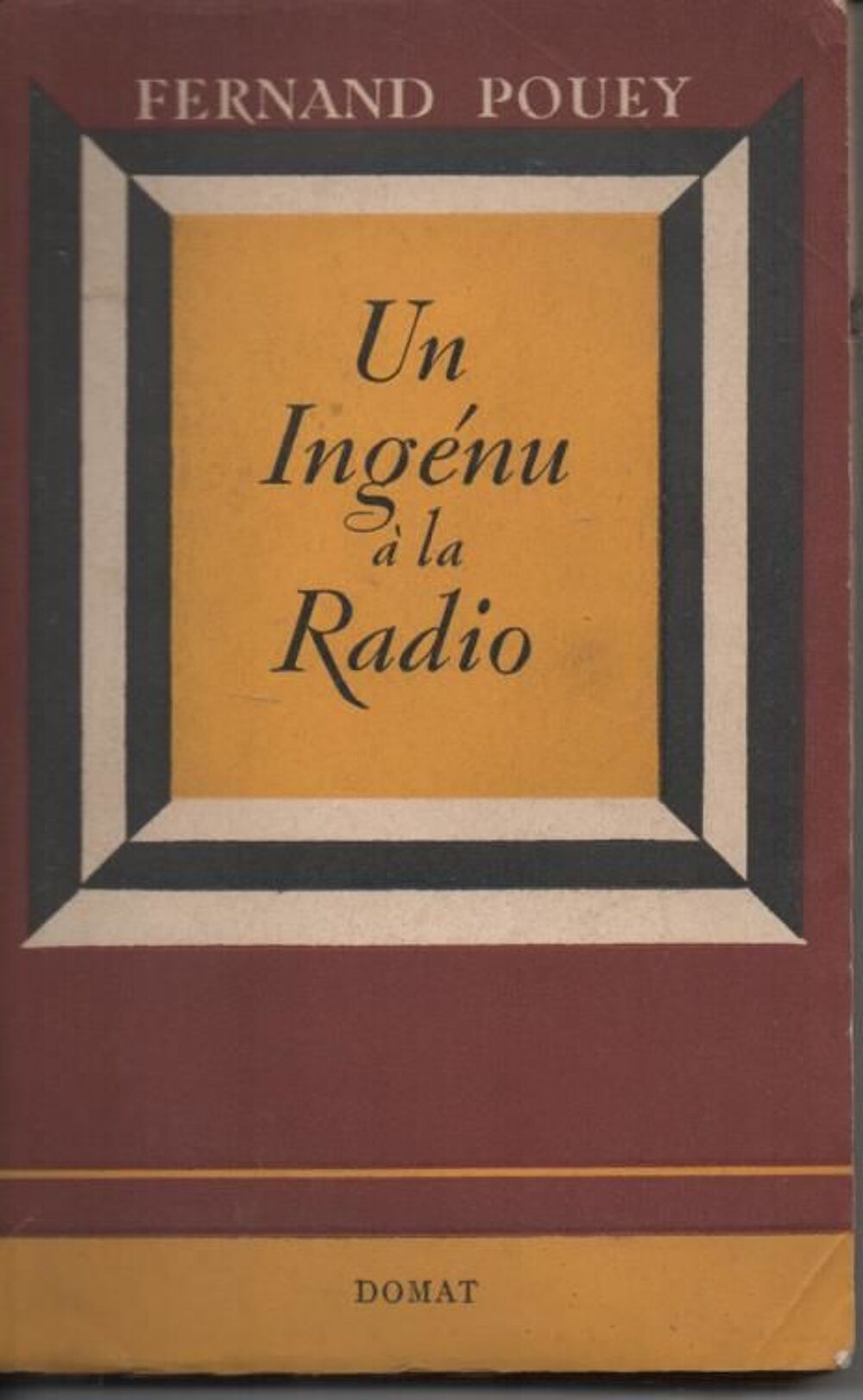 Fernand POUEY UN ing&eacute;nu &agrave; la radio - 1949 - Livres et BD