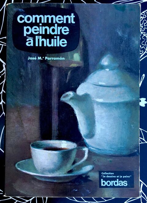 Comment peindre à l'huile (Ed.Bordas) ; Grand Livre d'art 2 Merville (31)