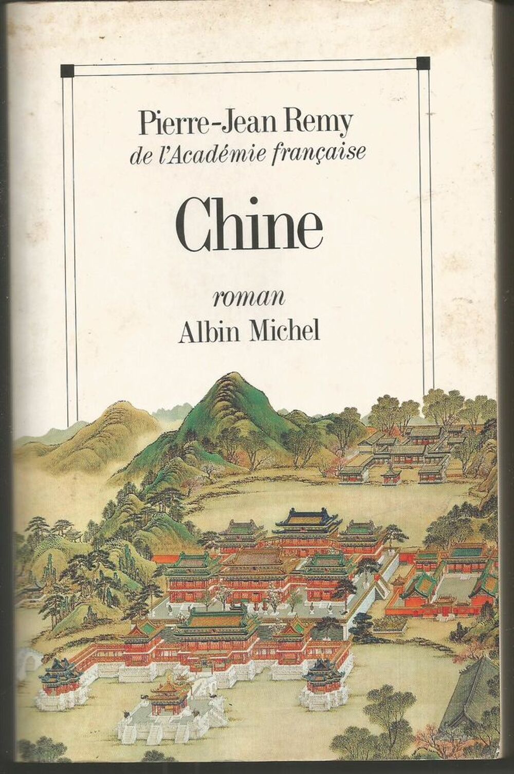 Pierre Jean REMY : CHINE Edit&eacute; chez Albin Michel Livres et BD