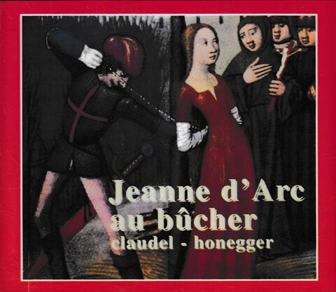 CD  Jeanne D'Arc Au Bcher   Paul Claudel, Arthur Honegger 29 Antony (92)