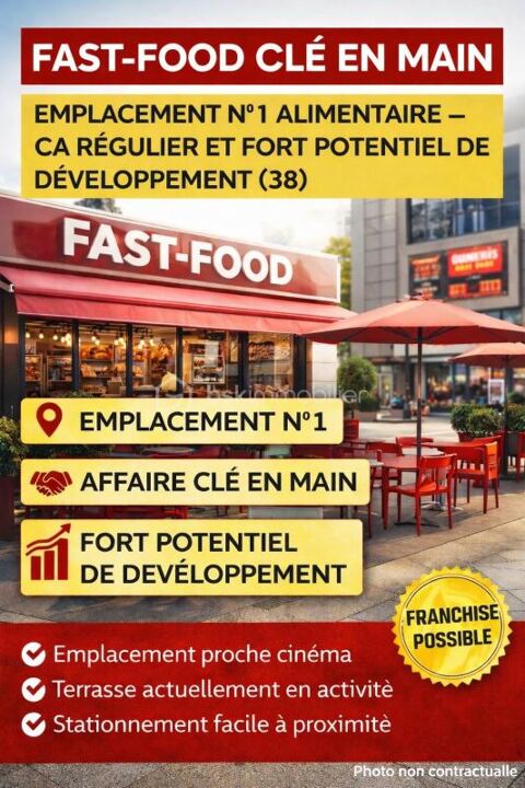 Fast-food cl&eacute; en main – Emplacement n&deg;1 alimentaire – CA r&eacute;gulier et fort potentiel de d&eacute;veloppement (38) 79000 38130 Echirolles