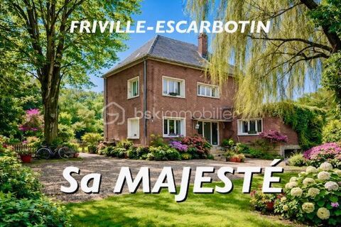   SA MAJESTE SCINTILLE � FRIVILLE ESCARBOTIN Maison - 8 pi�ce(s) - 299 m�