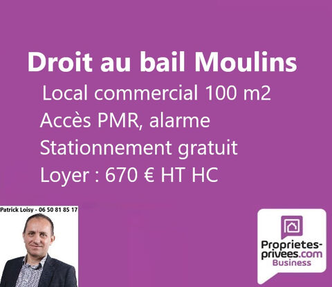 MOULINS - DROIT AU BAIL LOCAL COMMERCIAL 7000 03000 Moulins