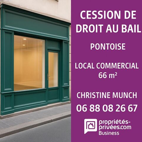 CESSION DROIT AU BAIL - LOCAL COMMERCIAL - PONTOISE 51000 95300 Pontoise