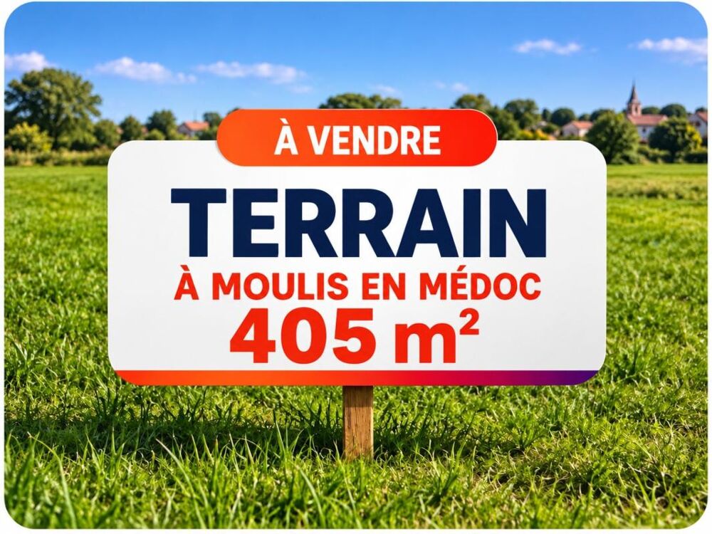 Vente Terrain TERRAIN À BÂTIR 405 M² À MOULIS-EN-MÉDOC – EMPLACEMENT PRIVILÉGIÉ Moulis en medoc