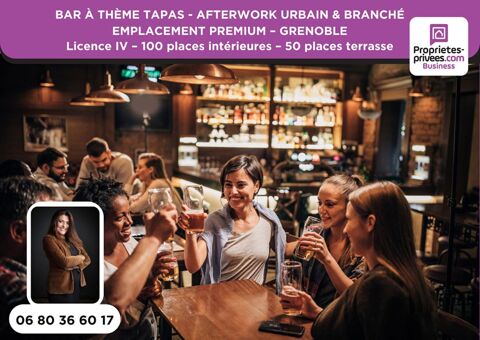 GRENOBLE - BAR TAPAS & BI&Egrave;RES AFTERWORK, 130 PLACES, EMPLACEMENT PREMIUM 269000 38000 Grenoble
