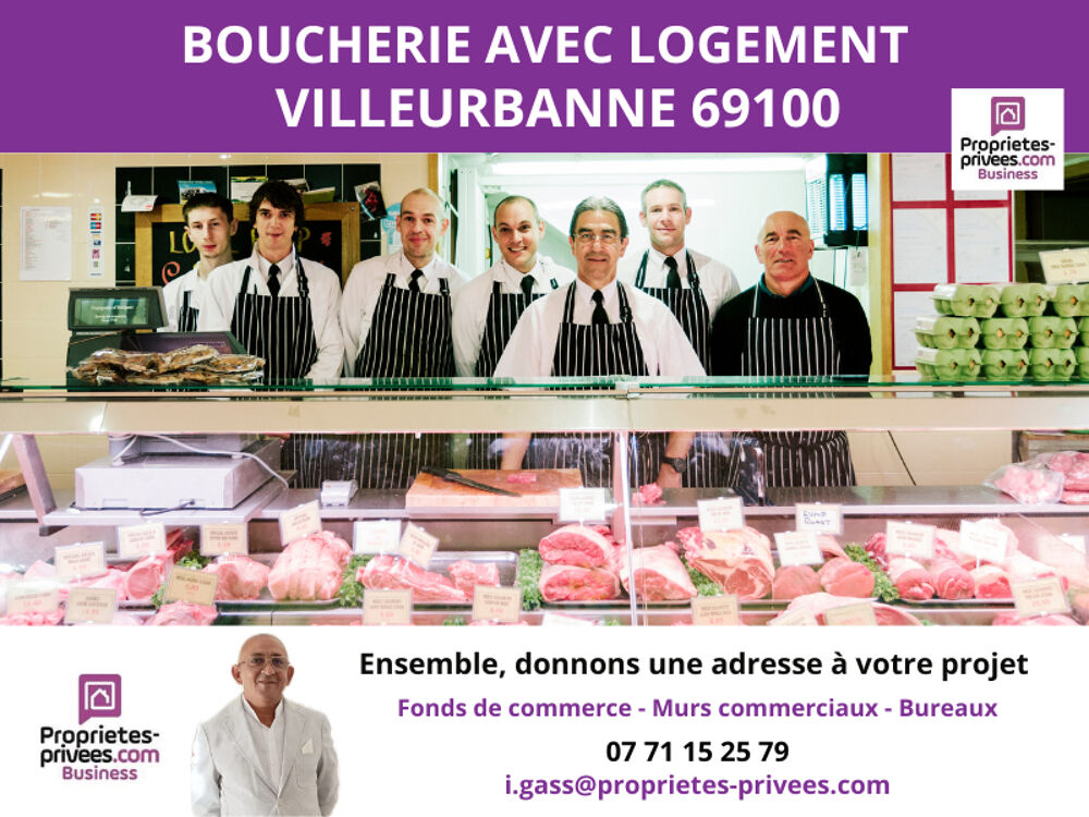   RHONE - 69100 VILLEURBANNE - BOUCHERIE CHARCUTERIE TRAITEUR AVEC LOGEMENT 