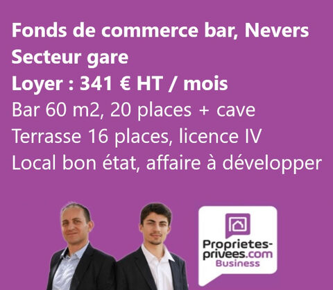 EXCLUSIVITE NEVERS, Secteur gare - FONDS DE COMMERCE BAR, TERRASSE 29000 58000 Nevers