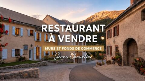 MURS ET FONDS DE COMMERCE – RESTAURANT &Agrave; VENDRE – SERRE CHEVALIER 590000 05240 La salle les alpes