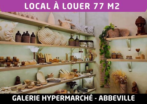   ABBEVILLE - LOCATION LOCAL COMMERCIAL  77 m² - Tous commerces - Galerie Hypermarché 