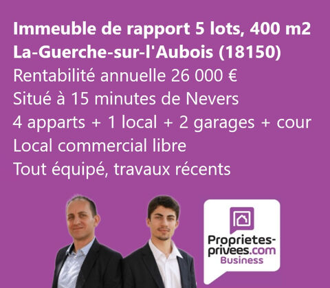 18150 LA-GUERCHE-SUR-L'AUBOIS - IMMEUBLE DE RAPPORT 400 M2 276000 18150 La guerche sur l aubois