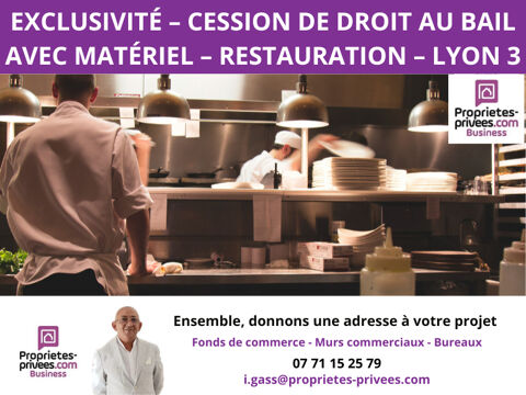   EXCLUSIVITÉ  CESSION DE DROIT AU BAIL AVEC MATÉRIEL- RESTAURATION ? LYON 3 