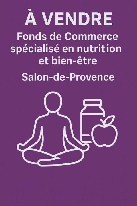   SALON DE PROVENCE - Fonds de Commerce spécialisé en nutrition et bien-être 