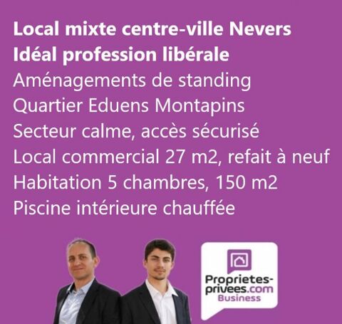HABITATION + LOCAL POUR ACTIVITE LIBERALE - EMPLACEMENT PREMIUM NEVERS 295000 58000 Nevers