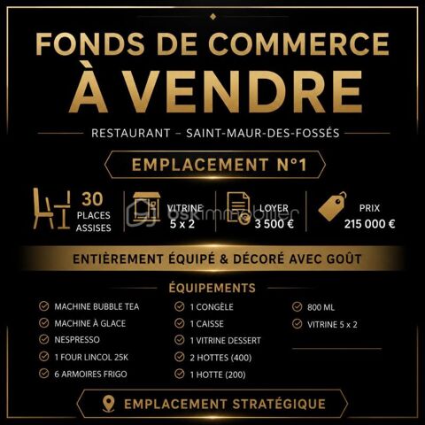 FONDS DE COMMERCE RESTAURATION – EMPLACEMENT N&deg;1 &Agrave; SAINT-MAUR-DES-FOSS&Eacute;S 215000 94100 Saint maur des fosses