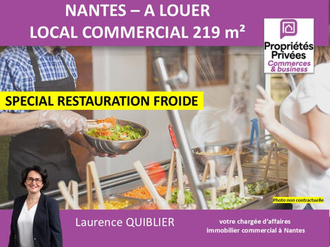   44200 NANTES - LOCAL COMMERCIAL 219 M² , RESTAURATION FROIDE A LOUER 