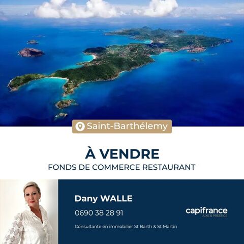 &Agrave; VENDRE FONDS DE COMMERCE RESTAURANT-BAR AVEC &Eacute;QUIPEMENT COMPLET, SAINT-BARTH&Eacute;LEMY (97133) 1200000 97133 Saint barthelemy