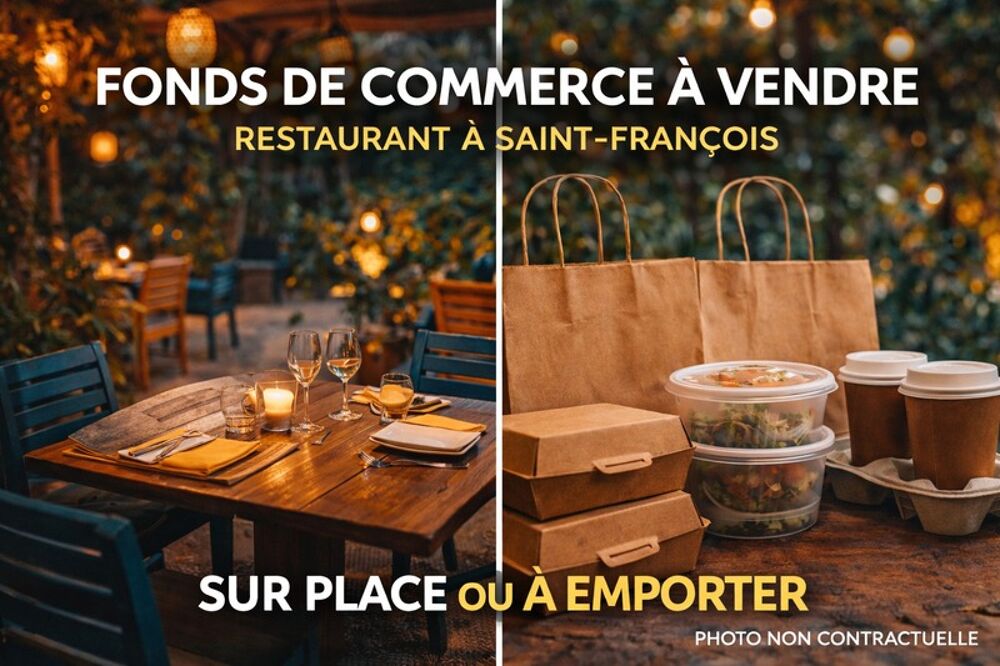   EN EXCLUSIVITÉ - FONDS DE COMMERCE RESTAURANT - SAINT-FRANÇOIS 