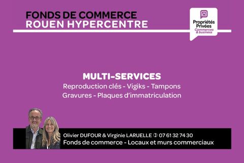 ROUEN Hyper centre - Fonds de Commerce Multi-services 29000 76000 Rouen
