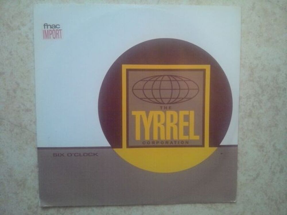 THE TYRREL CORPORATION
SIX O'CLOCK
VINYLE IMPORT CD et vinyles