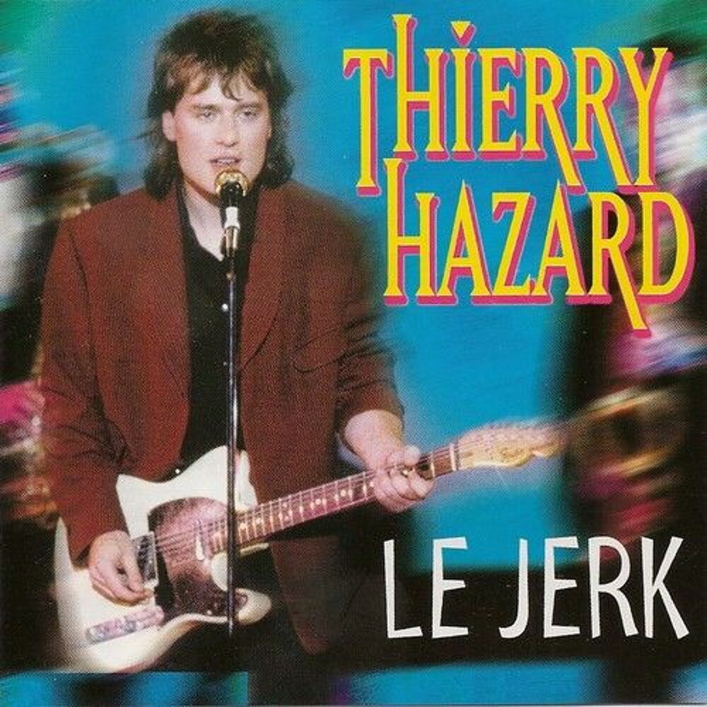 Thierry hazard Le jerk CD et vinyles