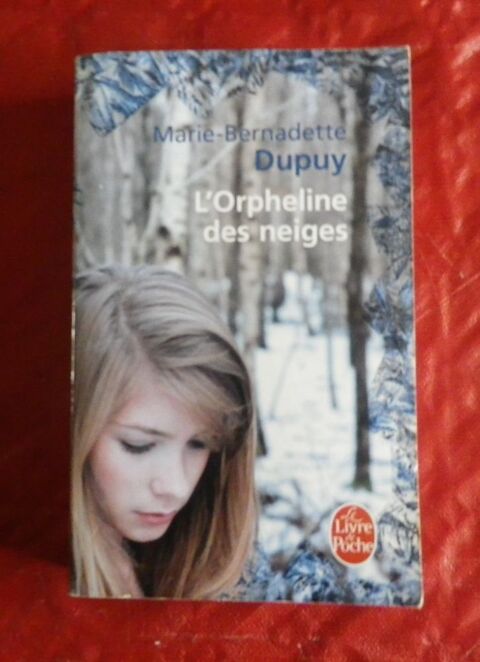 L'ORPHELINE DES NEIGES de Marie-Bernadette DUPUY Livre Poche 2 Attainville (95)