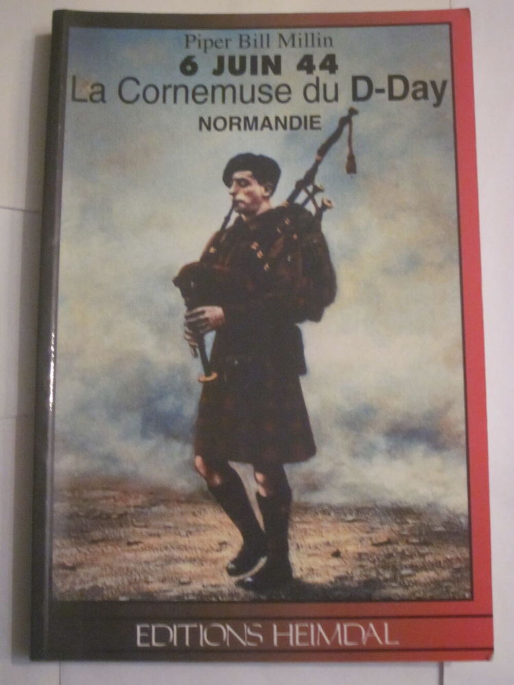 6 JUIN 1944 LA CORNEMUSE DU D DAY NORMANDIE Livres et BD
