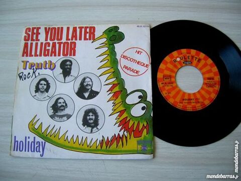 45 TOURS TRUTH See you later alligator 11 Nantes (44)