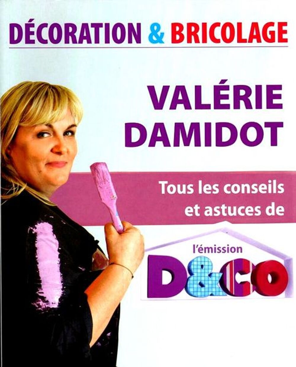 Val&eacute;rie DAMIDOT - d&eacute;coration - BRICOLAGE / prixportcompris Livres et BD