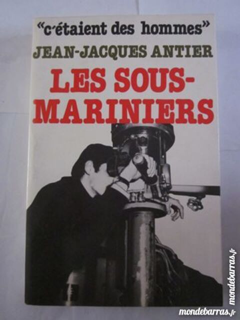 LES SOUS MARINIERS  c'�taient des hommes 6 Brest (29)