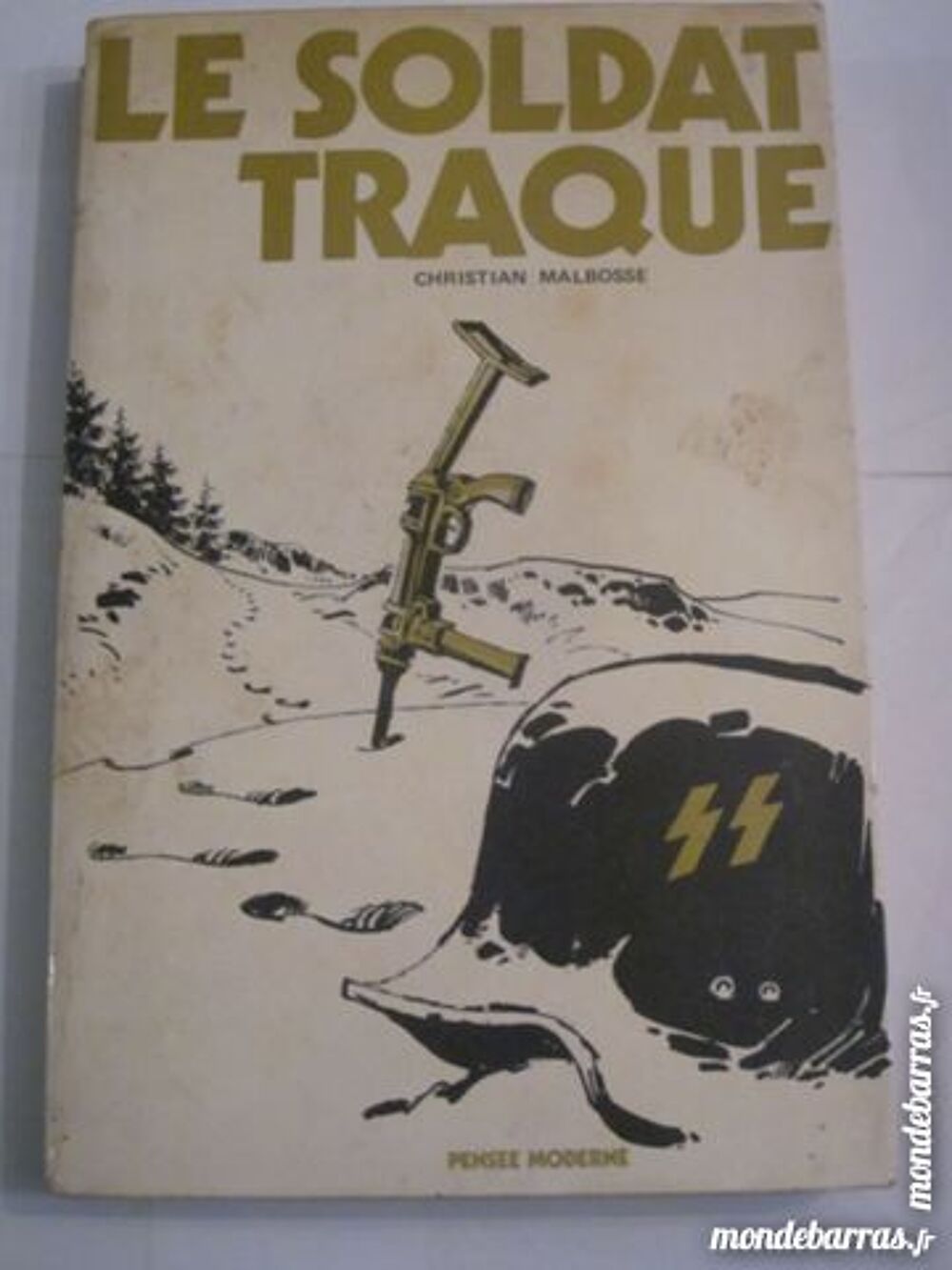 LE SOLDAT TRAQUE par CHRISTIAN MALBOSSE Livres et BD