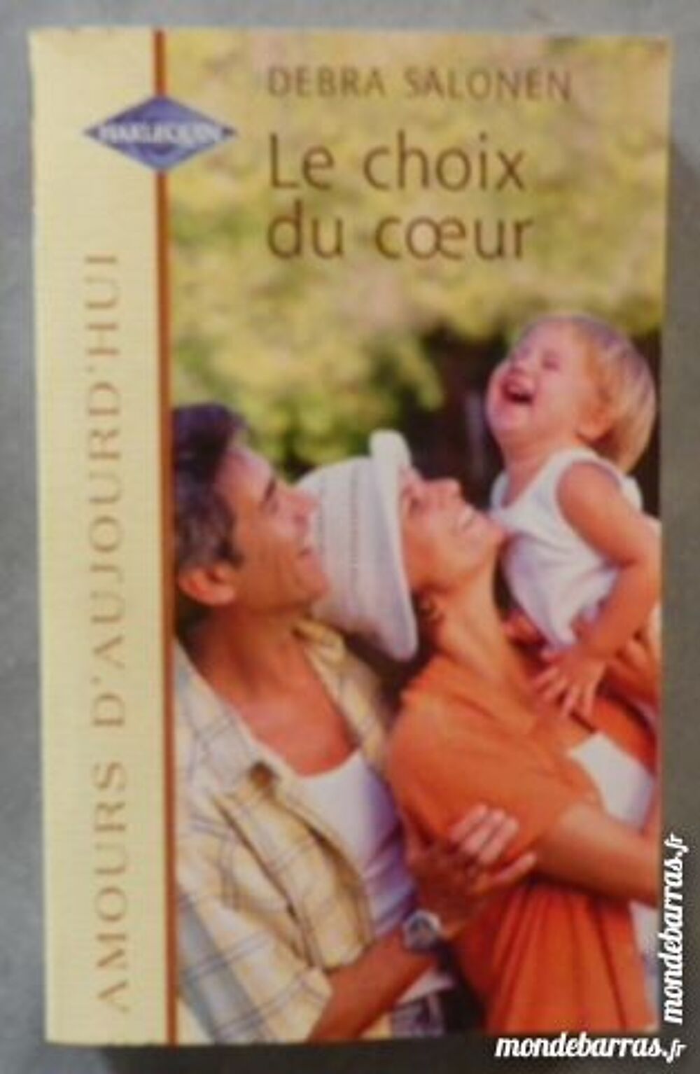 LE CHOIX DU COEUR 766 AMOURS AUJOURD'HUI HARLEQUIN Livres et BD