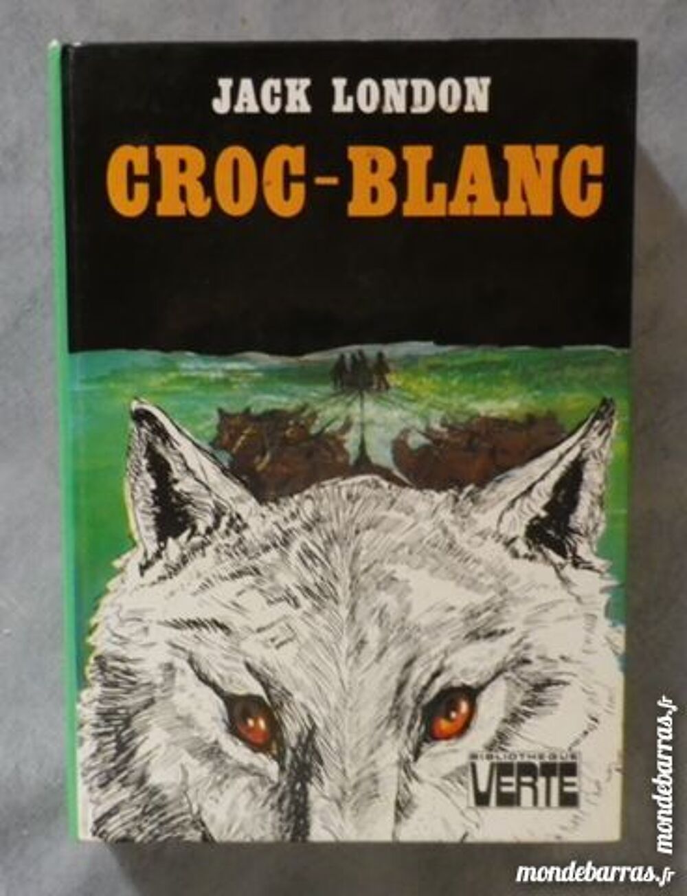 CROC-BLANC de Jack LONDON BIBLIOTHEQUE VERTE 1977 Livres et BD
