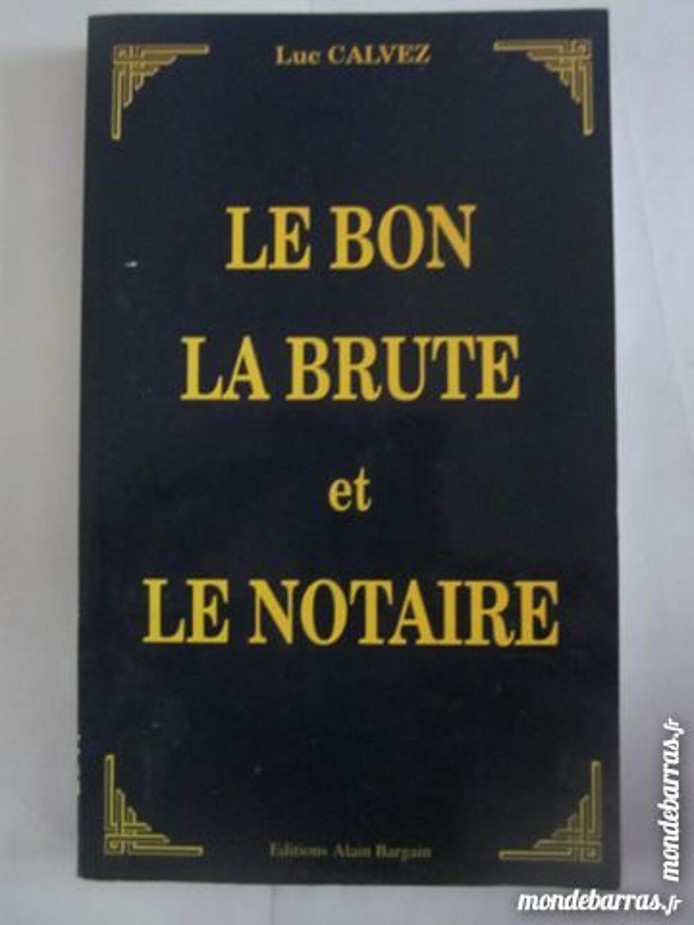LE BON LA BRUTE ET LE NOTAIRE policier BARGAIN Livres et BD