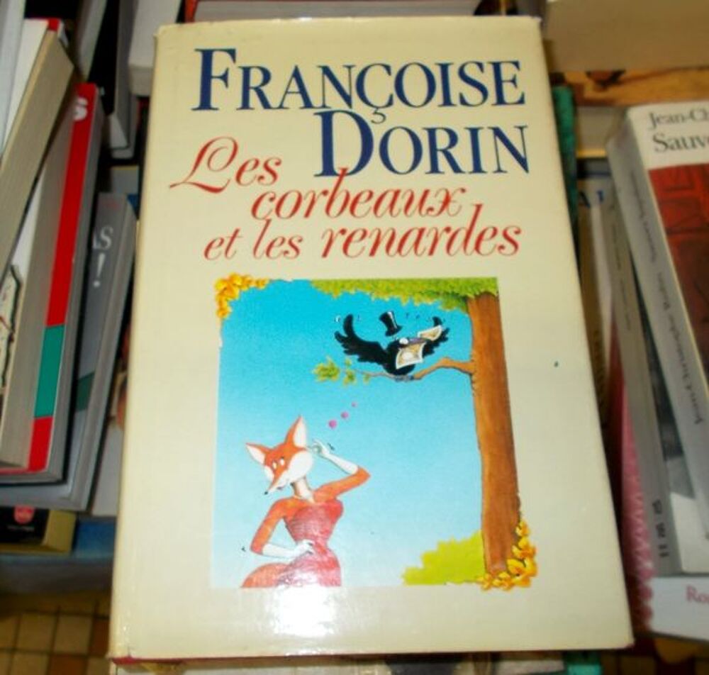 Roman les corbeaux et les renardes fran&ccedil;oise dorin Livres et BD