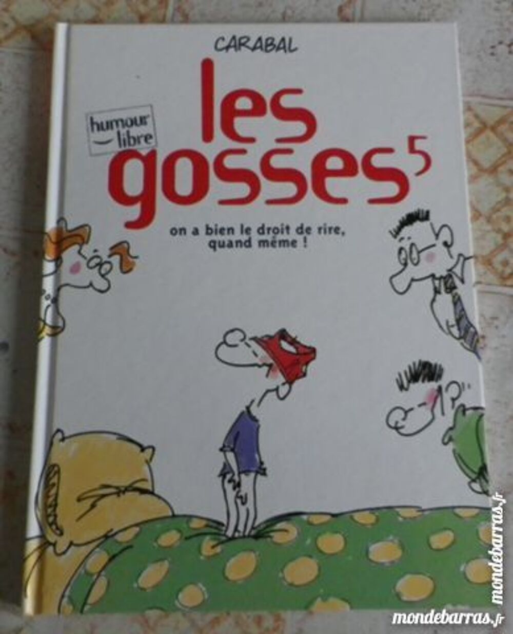 BD LES GOSSES 5 ON A BIEN LE DROIT DE RIRE CARABAL Livres et BD