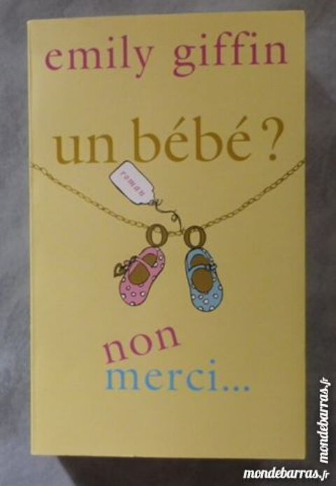 UN BEBE ? NON MERCI… d'Emily GIFFIN France Loisi 5 Attainville (95)