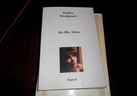 Nadine Trintignant Ma fille, Marie (Fayard) 7 Monflanquin (47)