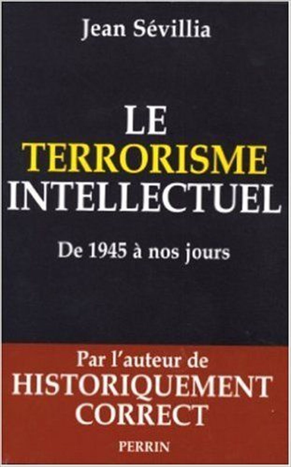 Le terrorisme intellectuel de 1945 &agrave; nos jours Livres et BD
