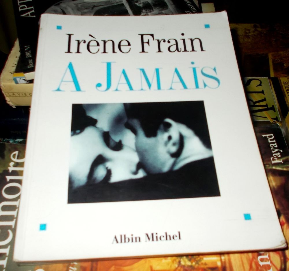 &Agrave; jamais ir&egrave;ne frain (albin michel) avec photos Livres et BD