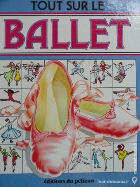 Tout sur le ballet - Ed. Plican 4 Strasbourg (67)