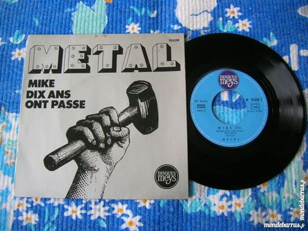 45 TOURS METAL Mike/Dix ans ont pass&eacute; CD et vinyles